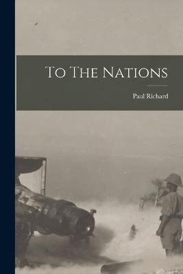 To The Nations - Paul Richard - cover