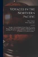 Voyages in the Northern Pacific: Narrative of Several Trading Voyages From 1813 to 1818, Between the Northwest Coast of America, the Hawaiian Islands and China, With a Description of the Russian Establishments on the Northwest Coast, Interesting Early... - cover