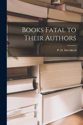 Books Fatal to Their Authors - P H Ditchfield - cover