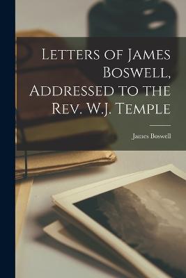Letters of James Boswell, Addressed to the Rev. W.J. Temple - James Boswell - cover