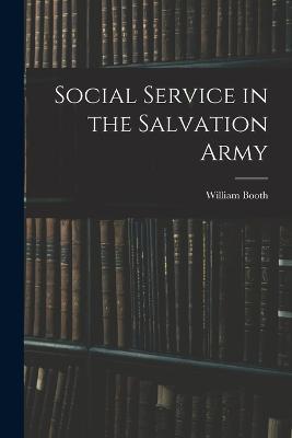 Social Service in the Salvation Army - William Booth - cover