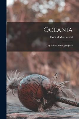 Oceania: Linguistic & Anthropological - Donald MacDonald - cover