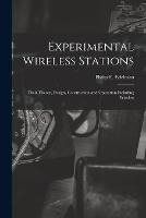 Experimental Wireless Stations: Their Theory, Design, Construction and Operation Including Wireless - Philip E Edelman - cover