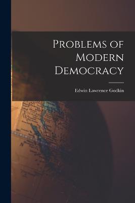 Problems of Modern Democracy - Edwin Lawrence Godkin - cover