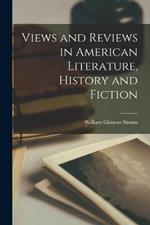 Views and Reviews in American Literature, History and Fiction