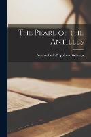 The Pearl of the Antilles - Antonio Carlo Napoleone Gallenga - cover