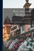 Builder and Blunderer: A Study of Emperor William's Character and Foreign Policy - George Saunders - cover