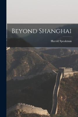 Beyond Shanghai - Harold Speakman - cover