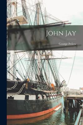 John Jay - George Pellew - cover