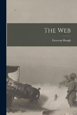 The Web - Emerson Hough - cover