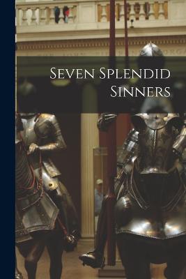 Seven Splendid Sinners - Anonymous - cover
