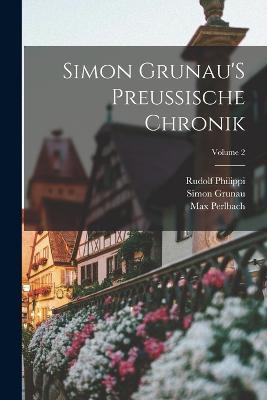 Simon Grunau'S Preussische Chronik; Volume 2 - Simon Grunau,Rudolf Philippi,Max Perlbach - cover