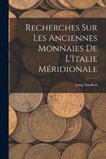 Recherches Sur Les Anciennes Monnaies De L'Italie Meridionale