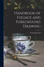 Handbook of Foliage and Foreground Drawing