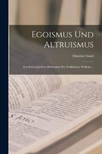 Egoismus Und Altruismus: Zur Soziologischen Motivation Des Praktischen Wollens ...