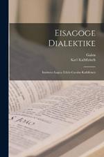 Eisagoge Dialektike: Institutio Logica Edidit Carolus Kalbfleisch