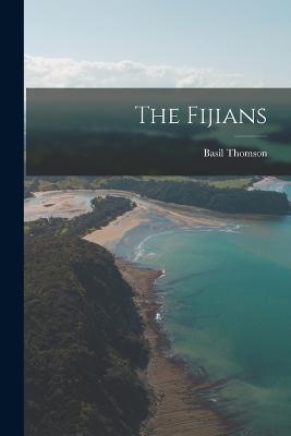 The Fijians - Basil Thomson - cover