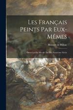 Les Français Peints Par Eux-Mêmes: Encyclopédie Morale Du Dix-Neuvième Siècle