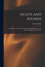 Sights and Sounds: The Mystery of the Day: Comprising an Entire History of the American Spirit Manifestations