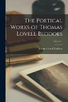 The Poetical Works of Thomas Lovell Beddoes; Volume 1 - Thomas Lovell Beddoes - cover