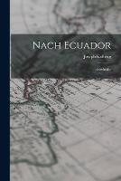 Nach Ecuador: Reisebilder - Joseph Kolberg - cover