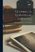 Oeuvres De Condillac: Traite Des Sensations. Traite Des Animaux