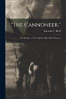 The Cannoneer.: Recollections of Service in the Army of the Potomac - Augustus C Buell - cover
