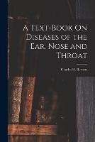 A Text-Book On Diseases of the Ear, Nose and Throat