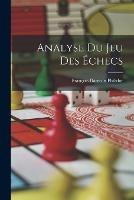 Analyse Du Jeu Des Echecs - Francois Danican Philidor - cover