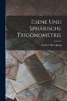 Ebene Und Spharische Trigonometrie - Gerhard Hessenberg - cover