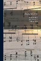 Manon: Opera Comique En 5 Actes Et 6 Tableaux