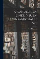 Grundlinien Einer Neuen Lebensanschauung