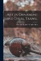 Art in Ornament and Dress. Transl - Alexandre Auguste P Charles Blanc - cover