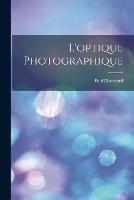 L'optique Photographique - Paul Moessard - cover