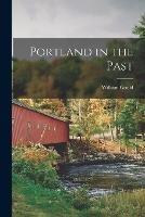 Portland in the Past - William Goold - cover