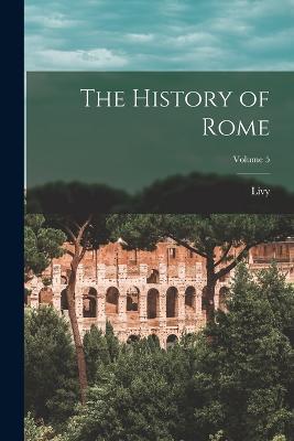 The History of Rome; Volume 5 - Livy - cover