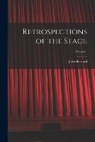 Retrospections of the Stage; Volume 1 - John Bernard - cover