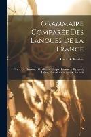 Grammaire Comparee Des Langues De La France: Flamand, Allemand, Celto-Breton, Basque, Provencal, Espagnol, Italien, Francais Compares Au Sanscrit - Louis De Baecker - cover