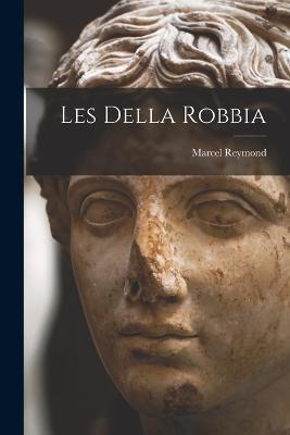 Les Della Robbia - Marcel Reymond - cover