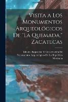 Visita a Los Monumentos Arqueologicos De La Quemada, Zacatecas - cover