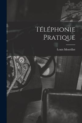 Telephonie Pratique - Louis Montillot - cover