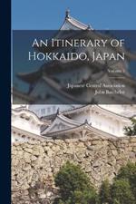 An Itinerary of Hokkaido, Japan; Volume 1