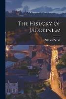 The History of Jacobinism