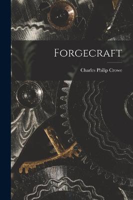 Forgecraft - Charles Philip Crowe - cover
