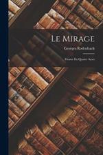 Le Mirage: Drame En Quatre Actes