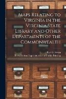 Maps Relating to Virginia in the Virginia State Library and Other Departments of the Commonwealth - Earl G Swem - cover