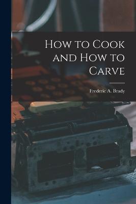 How to Cook and How to Carve - cover