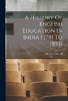A History Of English Education In India ( 1781 To 1893) - Syed Mahmood - cover