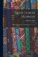 Quer durch Uganda: Eine forschungsreise in Zentralafrika 1911/1912 - Rudolf Kmunke - cover