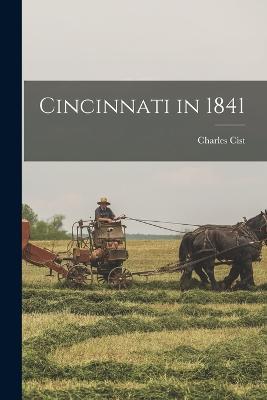 Cincinnati in 1841 - Charles Cist - cover